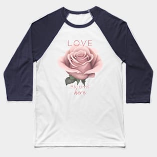 Love Blooms here Baseball T-Shirt